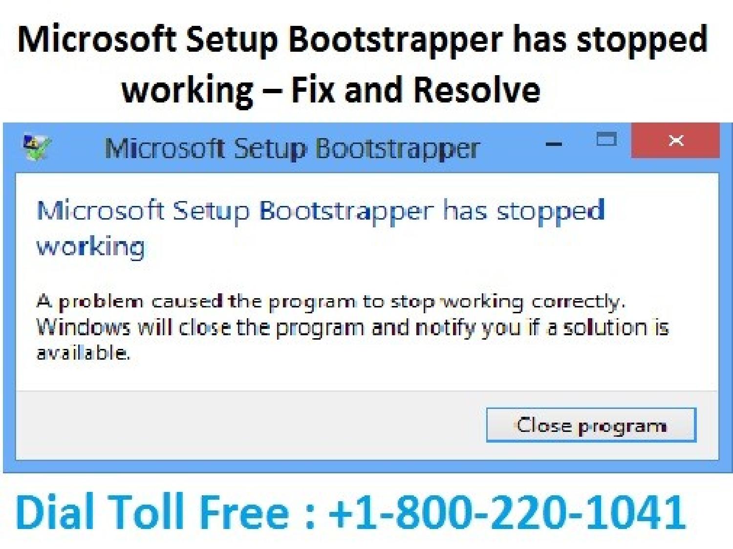 Microsoft setup bootstrapper has stopped working windows 10